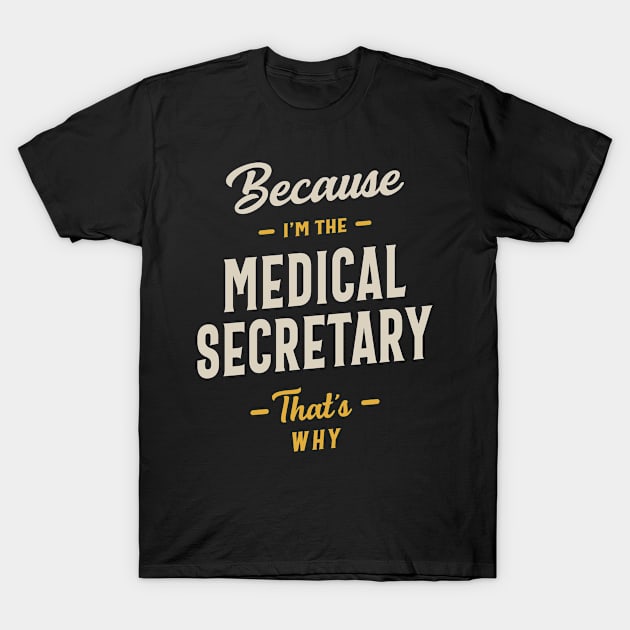 Medical Secretary Job Occupation Birthday Worker T-Shirt by cidolopez